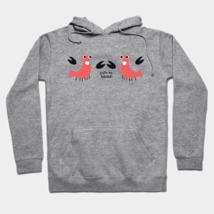 Love and romance: You're my lobster Hoodie